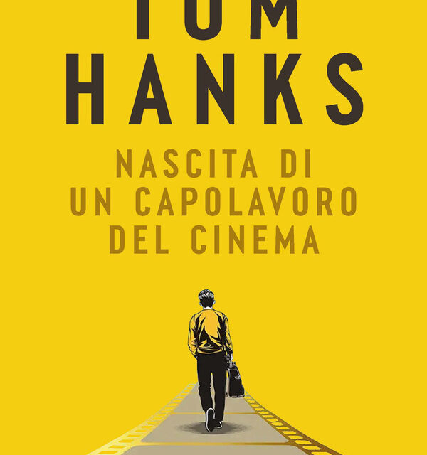 Tom Hanks - Nascita Di Un Capolavoro del Cinema