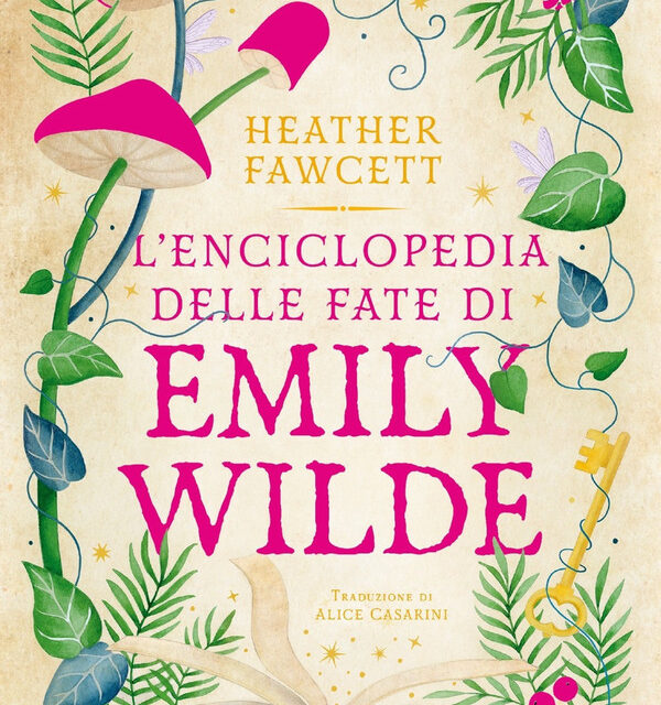 Heather Fawcett - L'Enciclopedia Delle Fate Di Emily Wilde